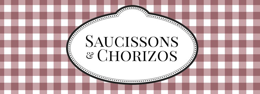 Saucissons & Chorizos